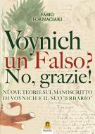 Ebook Voynich un falso? No, grazie! di Fabio Fornaciari edito da Harmakis Edizioni
