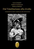 Ebook Dal totalitarismo alla rivolta di Luca Canapini, Andrea Cammarota, Rebecca Bedetti edito da Edizioni Nisroch