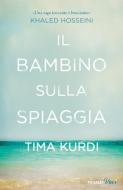 Ebook Il bambino sulla spiaggia di Kurdi Tima edito da Piemme