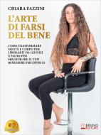 Ebook L'Arte Di Farsi Del Bene di Chiara Fazzini edito da Bruno Editore