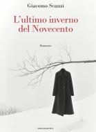 Ebook L'ultimo inverno del Novecento di Giacomo Scanzi edito da Marcianum Press