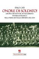 Ebook Onore di soldato! di Italo Cati edito da Argot Edizioni