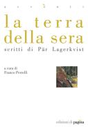 Ebook La terra della sera. Scritti di Pär Lagerkvist di Perrelli Franco edito da Edizioni di Pagina