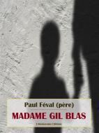 Ebook Madame Gil Blas di Paul Féval (père) edito da E-BOOKARAMA