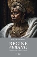 Ebook Regine d’ebano di Paolo Pobbiati edito da Vertigo Edizioni
