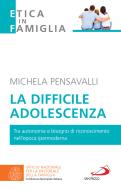 Ebook La difficile adolescenza di Pensavalli Michela edito da San Paolo Edizioni