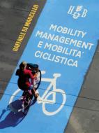 Ebook Mobility Management e mobilità ciclistica di Raffaele di Marcello edito da Homeless Book