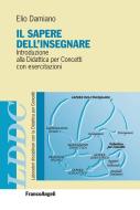 Ebook Il sapere dell'insegnare di Elio Damiano edito da Franco Angeli Edizioni