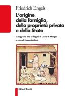 Ebook L'origine della famiglia, della proprietà privata e dello Stato di Friedrich Engels edito da Editori Riuniti