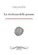 Ebook La ricchezza delle persone di Acquarone Andrea edito da Editrice ZONA