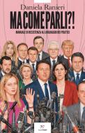 Ebook Ma come parli?! di Daniela Ranieri edito da Paper First