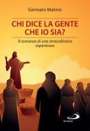 Ebook Chi dice la gente che io sia? di Matino Gennaro edito da San Paolo Edizioni