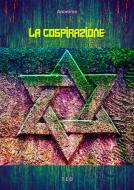 Ebook La cospirazione di Anonimo edito da Tiemme Edizioni Digitali