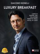 Ebook Luxury Breakfast di Giacomo Bonelli edito da Bruno Editore