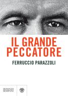 Ebook Il grande peccatore di Parazzoli Ferruccio edito da Bompiani