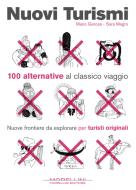Ebook Nuovi turismi. 100 alternative al classico viaggio di Sara Magro, Mario Gerosa edito da Morellini Editore
