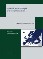Ebook Catholic Social Thought and Social Innovation di Helen Alford edito da Marcianum Press