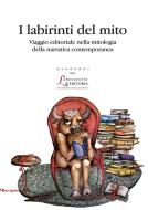 Ebook I labirinti del mito di aa.vv. edito da EDUCatt
