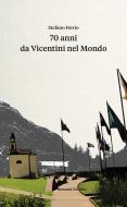 Ebook 70 anni da Vicentini nel Mondo (1953 – 2023) di Stefano Ferrio edito da Ronzani Editore