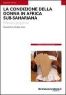 Ebook La condizione della donna in Africa sub-sahariana di Antonella Primi, Nicoletta Varani edito da libreriauniversitaria.it