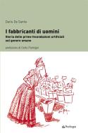 Ebook I fabbricanti di uomini di Dario De Santis edito da Edizioni Pendragon