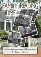Ebook Family Reading Time di Dr. Ernest Cronin edito da Worldwide Publishing Group