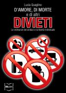 Ebook D’amore, di morte e di altri divieti. Le ordinanze dei sindaci e la libertà individuale di Quaglino Lucia edito da IBL Libri