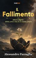 Ebook Il Fallimento di Alessandro Pazzaglia edito da Bookness