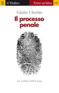 Ebook Il processo penale di Giulio Ubertis edito da Società editrice il Mulino, Spa