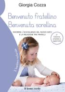 Ebook Benvenuto fratellino Benvenuta sorellina di Giorgia Cozza edito da Il Leone Verde Edizioni