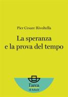 Ebook La speranza e la prova del tempo di Pier Cesare Rivoltella edito da Editrice Morcelliana srl