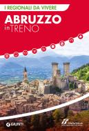 Ebook Abruzzo in treno di AA.VV. edito da Giunti