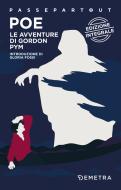 Ebook Le avventure di Gordon Pym di Poe Edgar Allan edito da Demetra