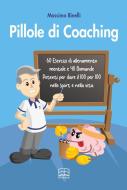 Ebook Pillole di Coaching di Massimo Binelli edito da EB Editore
