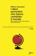 Ebook I dieci pomodori che hanno cambiato il mondo di William Alexander edito da Aboca