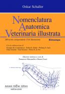 Nomenclatura anatomica veterinaria illustrata di Oskar Schaller edito da Antonio Delfino Editore