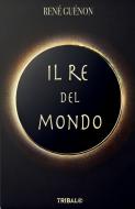 Ebook Il re del mondo di Rene Guenon edito da TRIBAL EDIZIONI