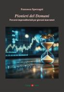 Ebook Pionieri del domani di Francesca Sperzagni edito da Campi di Carta