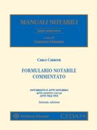 Ebook Formulario Notarile Commentato - Notariato e atti notarili - Atti Mortis Causa - Atti tra vivi di Carlo Carbone edito da Cedam