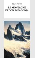 Ebook Le montagne di don Patagonia di Pariani Laura edito da Interlinea