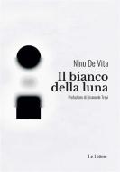 Ebook Il bianco della luna di Nino De Vita edito da Le Lettere