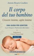 Ebook Il corpo del tuo bambino di Antonio Rosario Cavallaro edito da Bookness