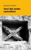 Ebook Voci del verbo cancellare di Giovanni Trimeri edito da Ronzani Editore