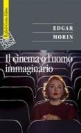 Ebook Il Cinema o l'uomo immaginario di Edgar Morin edito da Raffaello Cortina Editore