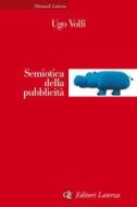 Ebook Semiotica della pubblicità di Ugo Volli edito da Editori Laterza