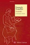 Ebook A tavola! Gli italiani in 7 pranzi di Emanuela Scarpellini edito da Editori Laterza