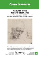 Ebook Manuale d’uso i colori della luce. Uso di immagini d’arte nella clinica e nella relazione d’aiuto di Conny Leporatti edito da in riga edizioni