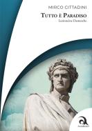Ebook Tutto è Paradiso di Mirco Cittadini edito da Accademica Edizioni