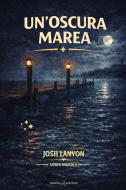 Ebook Un'oscura marea di Josh Lanyon edito da Triskell Edizioni