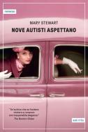 Ebook Nove autisti aspettano di Mary Stewart edito da astoria